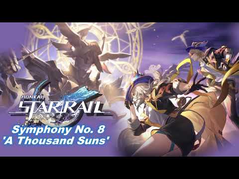 Honkai Star Rail | Symphony No. 8 A Thousand Suns | Soundtrack