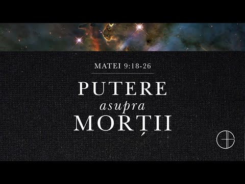 Putere asupra morții | Matei 9:18-26
