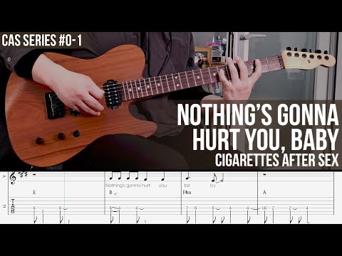 Nothing's Gonna Hurt You, Baby - Cigarettes After Sex  [ CAS Series #0-1 ]