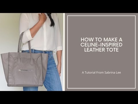 Making a Celine-inspired leather tote