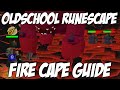 Oldschool Runescape - Fire Cape Guide! | Full In ...