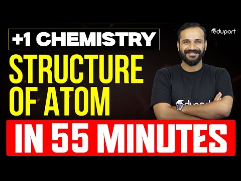 Plus One Chemistry | Structure of Atom Summary | Eduport Plus One