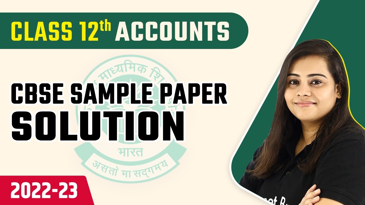 CBSE Sample Paper 2023 | CBSE Sample Paper 2023 Class 12 Accounts | CBSE Board Exam 2023 (2022-23)