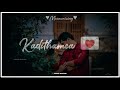 Kanmani Anbodu Kadhalan Song Cover Whatsapp Status Guna Movie