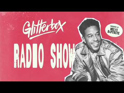 Glitterbox Radio Show 455: Hosted by Melvo Baptiste