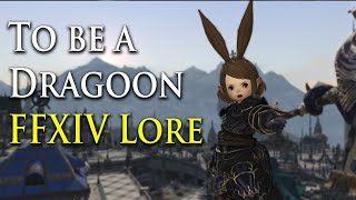 What it means to be a Dragoon - FFXIV LORE
