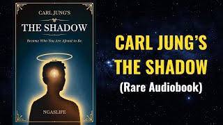 Carl Jung's The Shadow - Become Who You Really Are (Embrace Your Dark Side) Audiobook