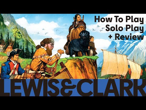 Lewis & Clark: The Expedition - How to Play, Solo Playthrough & Review