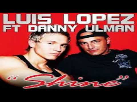 Luis López ft  Danny Ulman - Shine