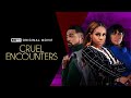 BET+ Original Movie | Cruel Encounters | Trailer
