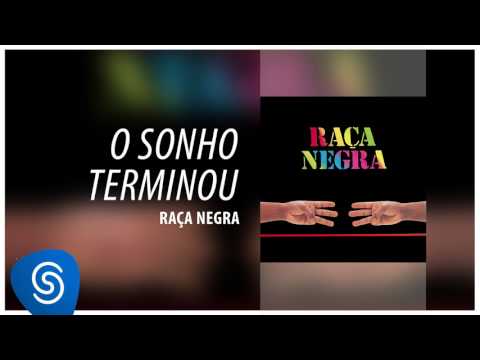 O Sonho Terminou - Raça Negra