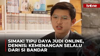 Pernah Jadi Bandar, Dennis Lim Ungkap Cara Kerja Judi Online | tvOne