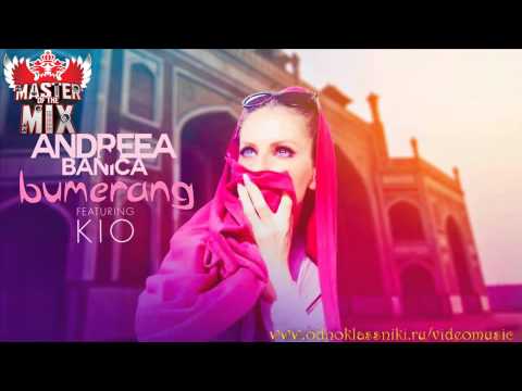 Andreea Banica feat Kio - Bumerang 2013 (Production DeeJay Relax MIX)