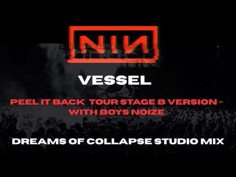 Nine Inch Nails – Vessel (Peel It Back B Stage ) Studio Reconstruction by Dreams of Collapse
