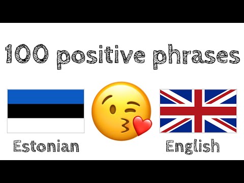 100 positive phrases +  compliments - Estonian + English - (native speaker)