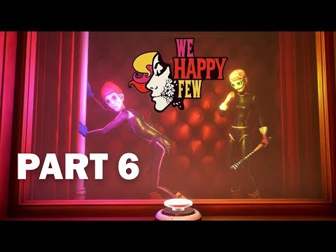 We Happy Few (2018 Full Release) Act I Walkthrough - Part 6 - A "Shocking" Time At The Reform Club