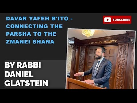 Davar Yafeh B'ito - Connecting Parshas Teruma to the Zman Hashana