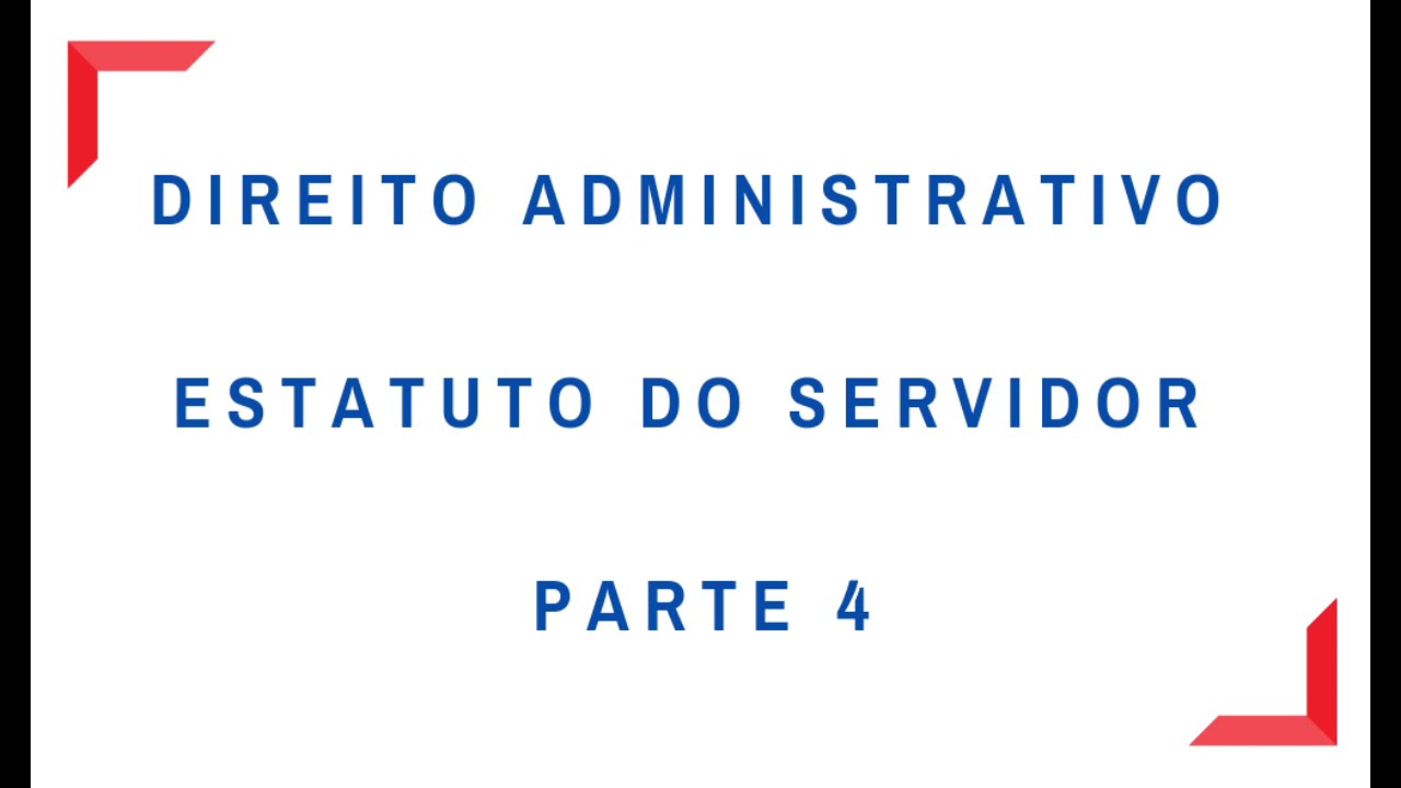 Direito Administrativo- Concurso Escrevente Técnico Judiciário TJSP- Estatuto do Servidor- Parte 4