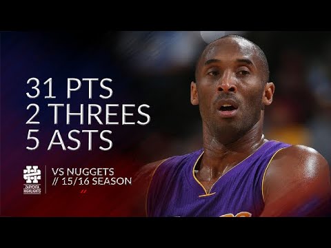Kobe Bryant 31 pts 2 threes 5 asts vs Nuggets 15/16 season
