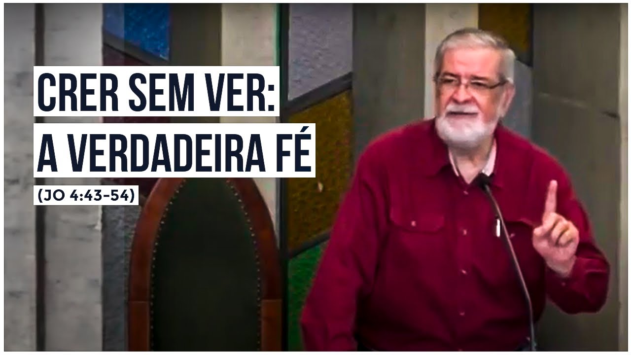 2. Crer sem ver: A verdadeira Fé (Jo 4:43-54)