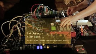 RA Sessions: Octo Octa - Improv / Adrift / Fleeting Moments of Freedom (Wooo) | Resident Advisor