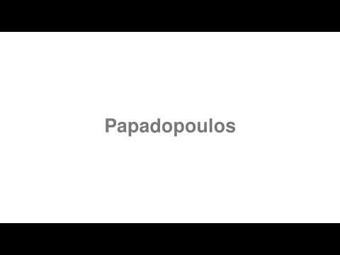 How to Pronounce "Papadopoulos"