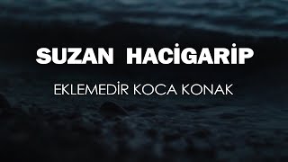 Musik-Video-Miniaturansicht zu Eklemedir Koca Konak Songtext von Suzan Hacigarip