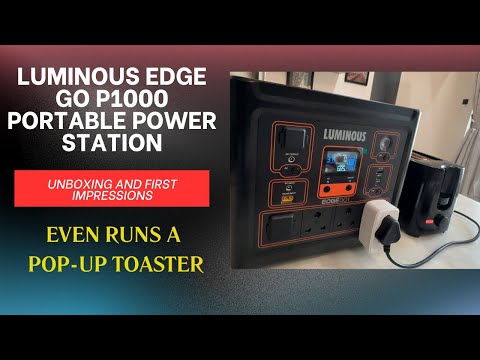 Luminous EdgeGo P1000 - Portable Power Station - Unboxing and First Impressions - Even Runs Toaster