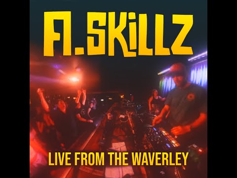 A Skillz - Live from the Waverley