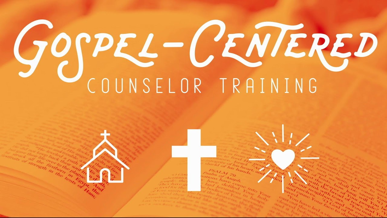Gospel-Centered Counselor Training 2022-2023 - Session 8