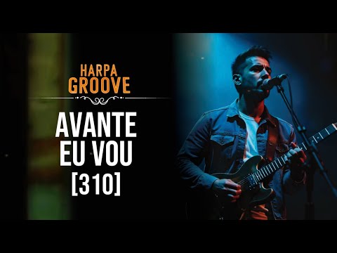 Avante eu vou (310 Harpa Cristã) em versão groove  /  Harpa Groove