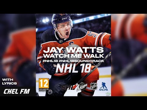 Jay Watts - Watch Me Walk (+ Lyrics) - NHL 18 Soundtrack