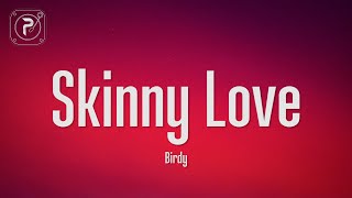 Birdy - Skinny Love (Lyrics)