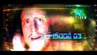 Citizen SØ  : Episode 03