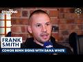 "STABBED IN THE BACK!" - Frank Smith DEVASTATED By Conor Benn Leaving Matchroom For Zuffa