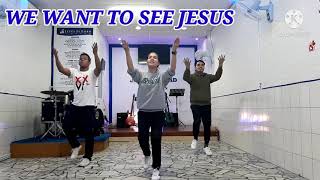 WE WANT TO SEE JESUS