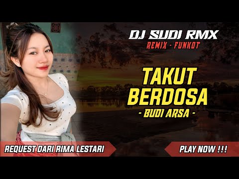 DJ TAKUT BERDOSA - BUDI ARSA REMIX KOPLO ( DJ SUDI RMX )
