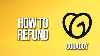 How To Refund GoDaddy Tutorial
