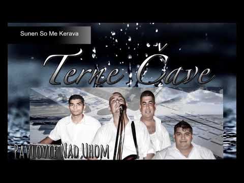 Terne Cave Pavlovce   Sunen So Me Kerava   Stare Hity