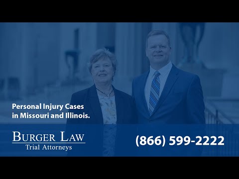 Personal Injury Claims in Missouri and Illinois | Burger Law