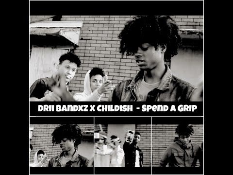 Drii Bandxz x Childish  - Spend A Grip (Official Video)