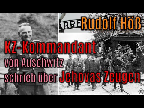 KZ-Kommandant Rudolph Höß über die Zeugen Jehovas (Rudolf Höss Hoess)