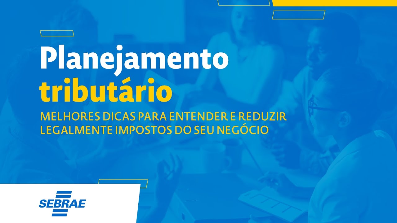 Planejamento tributário: melhores dicas para entender e reduzir legalmente impostos do seu negócio