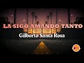 LA SIGO AMANDO TANTO - Gilberto Santa Rosa/Letra/Salsa/Cali