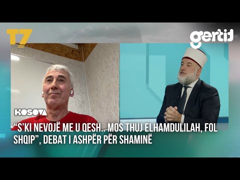 Nuk ki nevojë me u qesh.. mos thuj ELHAMDULILAH, FOL SHQIP - debat i ashpër për shaminë | T7