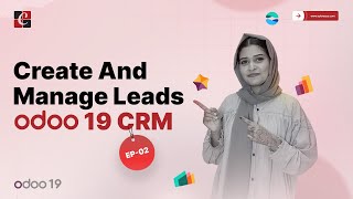 How to Create and Manage Leads in Odoo 19 CRM | EP - 2 | Odoo 19 CRM | Odoo 19 CRM Beginner Series