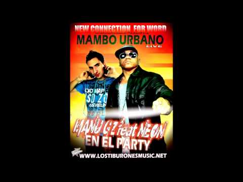 EN EL PARTY  NEON EL PAPA DEL FUERTE FEATS MANU GZ  MAMBO URBANO LOS TIBURONES YOUTUBE PROMO