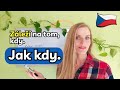 How To Say It Depends In Czech Jak Kdy Jak Co Jak Kdo