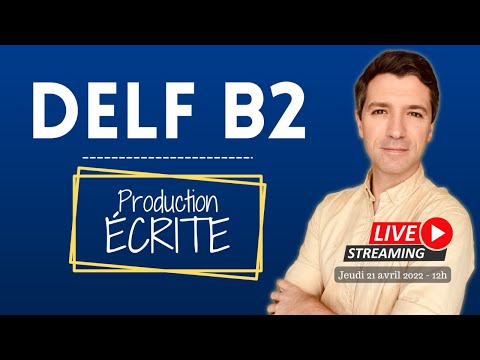 La production écrite DELF B2 - Cours en direct et GRATUIT