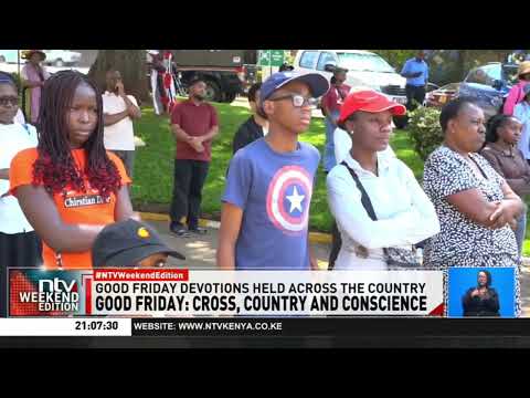 Good Friday observances across Kenya emphasise reflection and harmony